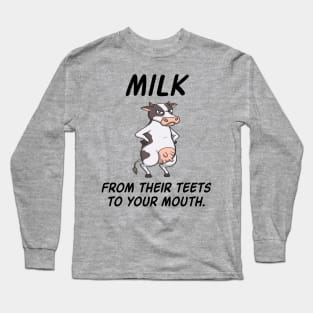 Not Milk Go Vegan  - Gift For Vegans Long Sleeve T-Shirt